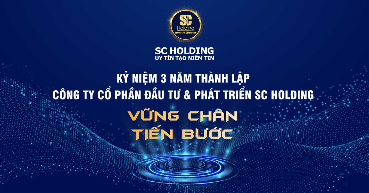 Kỷ Niệm 3 Năm Thành Lập Công Ty Cổ Phần Đầu Tư – Phát Triển SC Holding